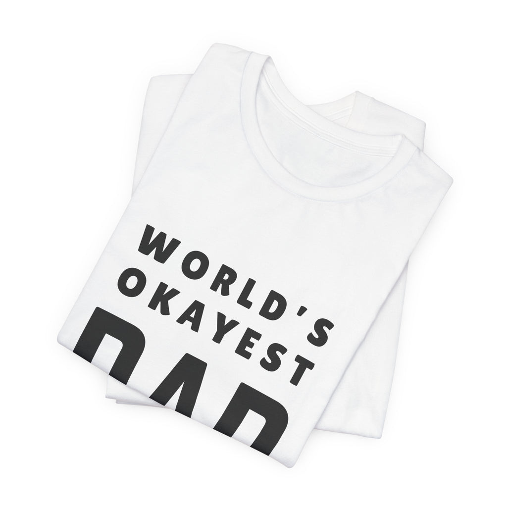 World's Okayest Dad — Tee
