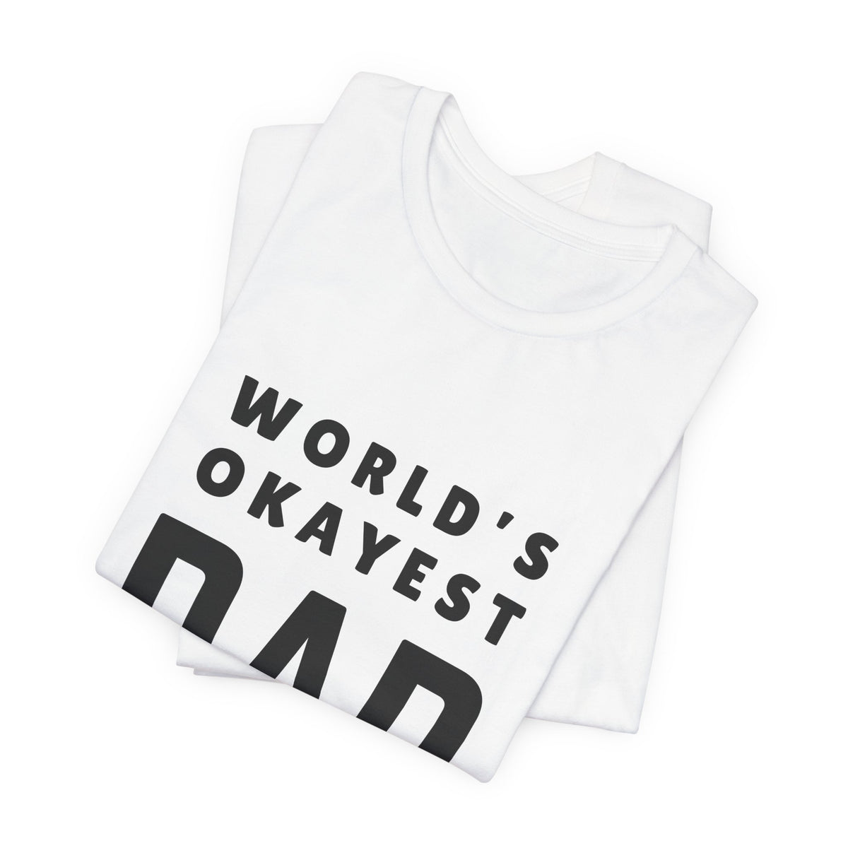 World's Okayest Dad — Tee