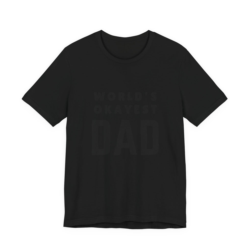 World's Okayest Dad — Tee