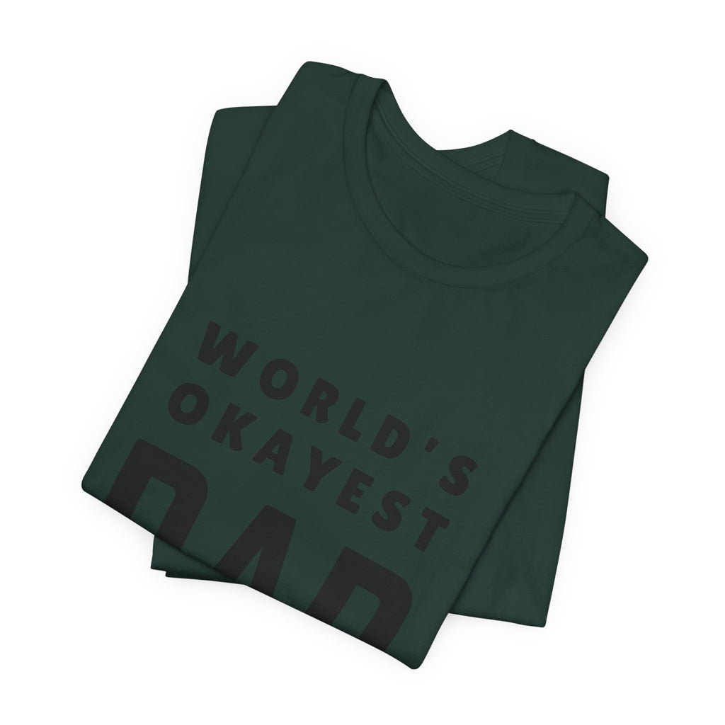 World's Okayest Dad — Tee
