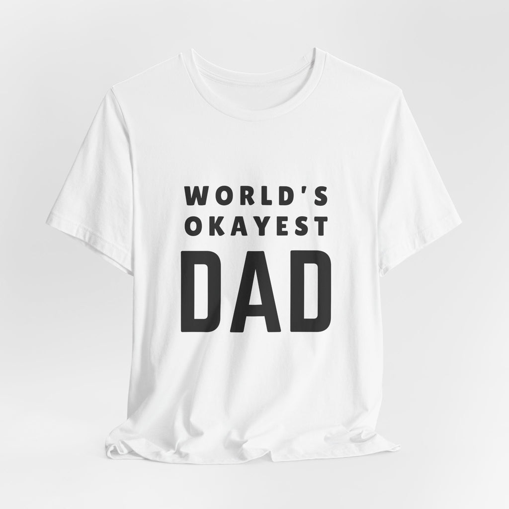 World's Okayest Dad — Tee
