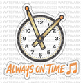 Always on Time ♫ — Drummer DTF Design